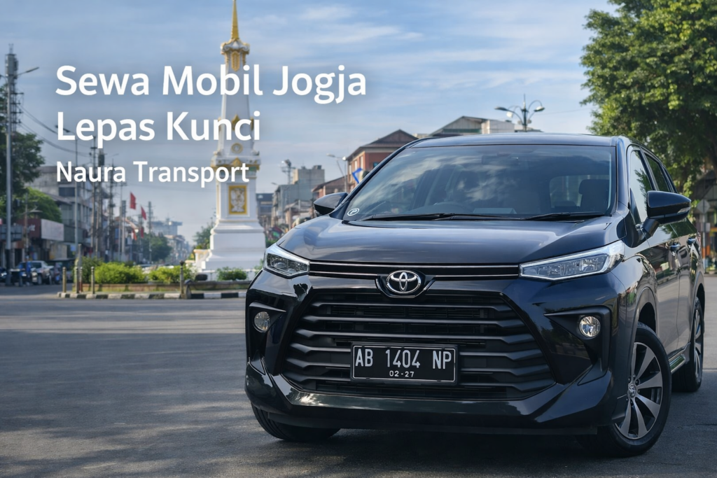 sewa mobil Jogja lepas kunci terpercaya Naura Transport