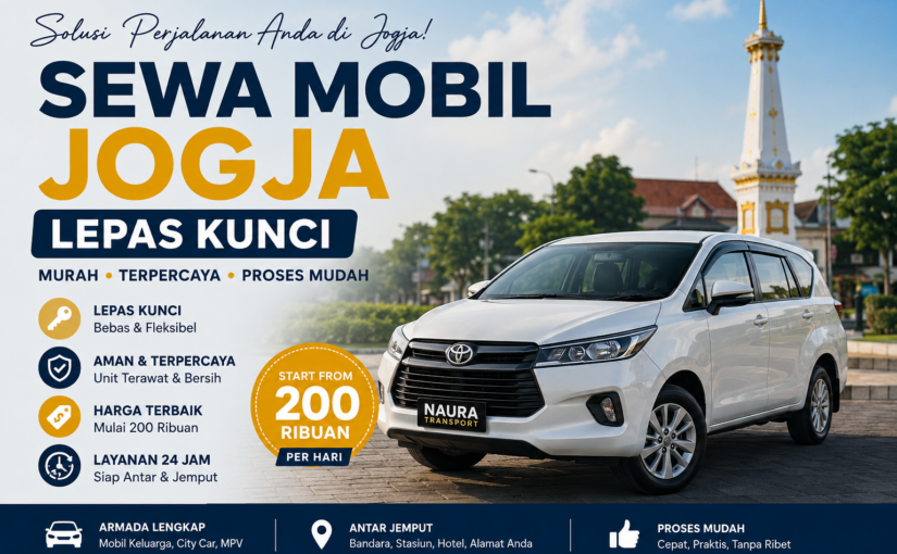Sewa mobil Jogja lepas kunci murah 2026 dengan armada terbaru dan proses mudah di Yogyakarta