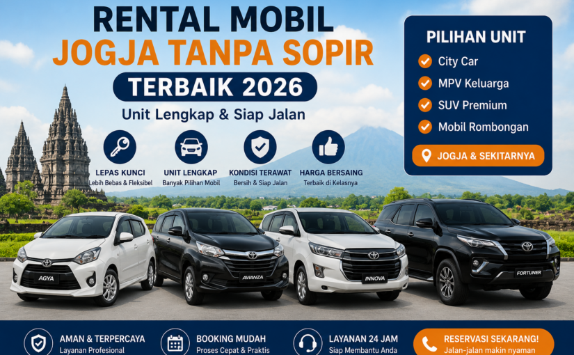 Rental mobil Jogja tanpa sopir terbaik 2026 sewa mobil Jogja lepas kunci unit lengkap siap jalan