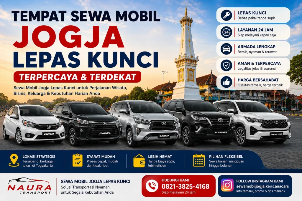 Tempat Sewa Mobil Jogja Lepas Kunci Terpercaya dan Terdekat dengan Armada Lengkap Naura Transport